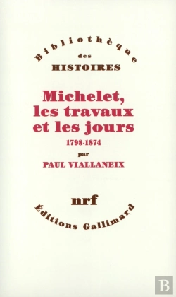 Bertrand.pt - Michelet, Les Travaux Et Les Jours 1798-1874 ; 1798-1874