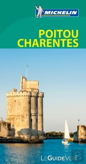 Michelin O Guia Verde: France - Poitou Charentes 