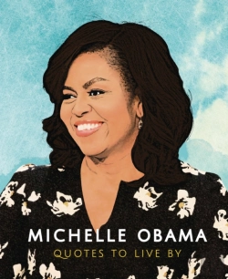 Bertrand.pt - Michelle Obama: Quotes To Live By