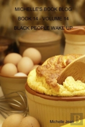 Michelle'S Book Blog - Book 14 - Volume 14 - Black People Wake Up