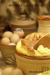 Michelle'S Book Blog - Book 16 - Volume 16 - More Stupidity