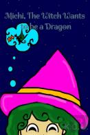 Michi, The Witch Wants To Be A Dragon