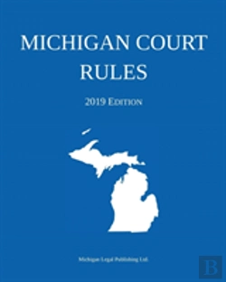 Bertrand.pt - Michigan Court Rules; 2019 Edition