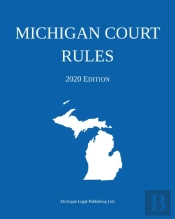 Michigan Court Rules  2020 Edition