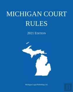 Bertrand.pt - Michigan Court Rules; 2021 Edition