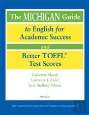 Michigan Guide To English For Academic Success And Better Toefl (R) Test Scores