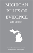 Michigan Rules Of Evidence; 2018 Edition