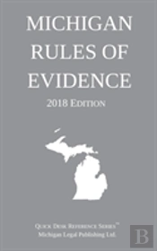 Michigan Rules Of Evidence; 2018 Edition
