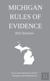 Michigan Rules Of Evidence; 2021 Edition