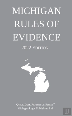 Bertrand.pt - Michigan Rules Of Evidence; 2022 Edition