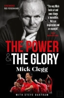 Bertrand.pt - Mick Clegg: The Power And The Glory