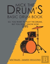 Mick The Drums Basic Drum Book