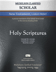 Mickelson Clarified Scholar New Testament Large Print, Mct