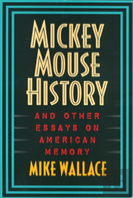 Mickey Mouse History And Other Essays On American Memory