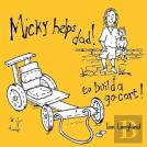 Micky Helps Dad Build A Go Cart