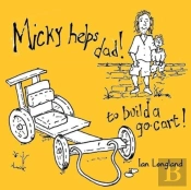 Micky Helps Dad Build A Go Cart