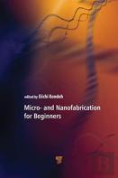 Micro- And Nanofabrication For Beginners