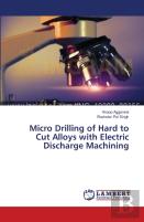 Micro Drilling Of Hard To Cut Alloys With Electric Discharge Machining