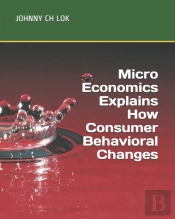 Micro Economics Explains How Consumer Behavioral Changes