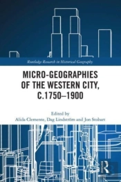 Micro-Geographies Of The Western City, C.1750â€“1900