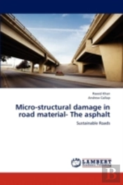 Micro-Structural Damage In Road Material- The Asphalt