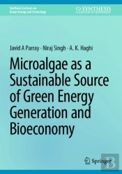 Microalgae As A Sustainable Source Of Green Energy Generation And Bioeconomy