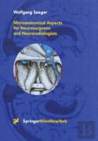 Microanatomical Aspects For Neurosurgeons And Neuroradiologists