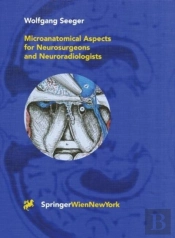 Microanatomical Aspects For Neurosurgeons And Neuroradiologists