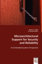 Microarchitectural Support For Security And Reliability