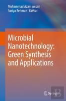Microbial Nanotechnology: Green Synthesis And Applications