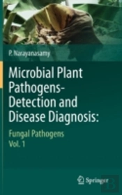 Microbial Plant Pathogens-Detection And Disease Diagnosis: