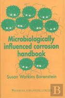 Microbiologically Influenced Corrosion Handbook