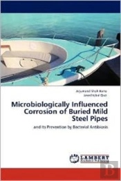 Microbiologically Influenced Corrosion Of Buried Mild Steel Pipes