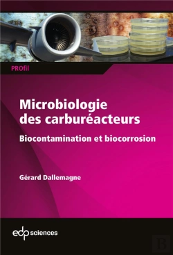 Bertrand.pt - Microbiologie Des Carburéacteurs ; Biocontamination Et Biocorrosion