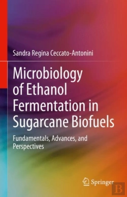 Bertrand.pt - Microbiology Of Ethanol Fermentation In Sugarcane Biofuels