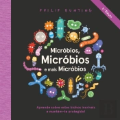 Micróbios, Micróbios e Mais Micróbios