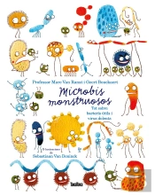 Microbis Monstruosos. Tot Sobre Bacteris Útils I Virus Dolents