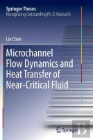 Microchannel Flow Dynamics And Heat Transfer Of Near-Critical Fluid