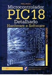 Microcontrolador PIC18 Detalhado - Hardware e Software