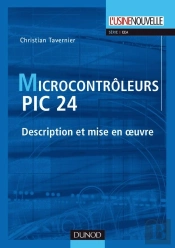 Microcontrôleurs Pic 24 ; Description Et Mise En Oeuvre