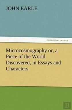 Bertrand.pt - Microcosmography Or, A Piece Of The World Discovered, In Essays And Characters
