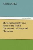 Microcosmography Or, A Piece Of The World Discovered, In Essays And Characters