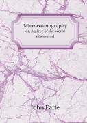 Microcosmography Or, A Piece Of The World Discovered