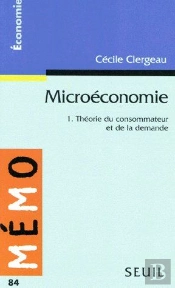 Microéconomie T.1 ; Théorie Du Consommateur Et De La Demande