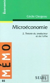 Microéconomie T.2 ; Théorie Du Producteur Et De L'Offre