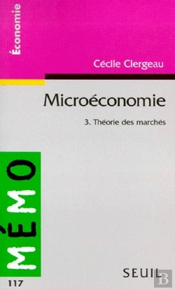 Bertrand.pt - Microéconomie T.3 ; Théorie Des Marchés