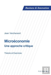 Microéconomie : Une Approche Critique - Théorie Et Exercices