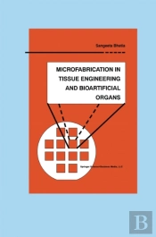 Microfabrication In Tissue Engineering And Bioartificial Organs