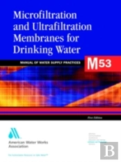 Microfiltration And Ultrafiltration Membranes For Drinking Water (M53)