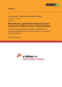 Microfinance Against The Resource Curse? Lessons For Ghana To Learn From Botswana